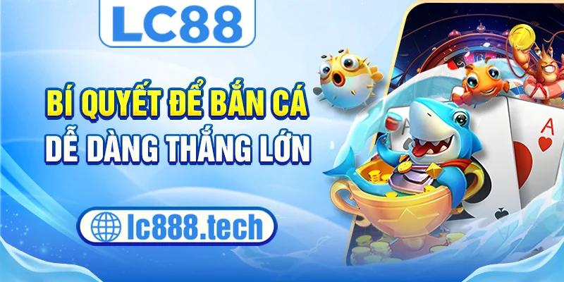 Bí quyết để bắn cá dễ dàng thắng lớn