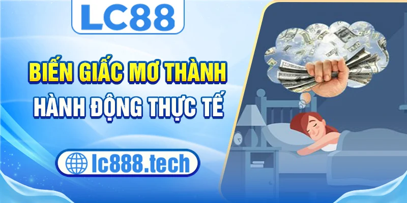 Biến giấc mơ thành hành động thực tế