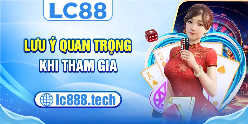 Lưu ý quan trọng khi tham gia