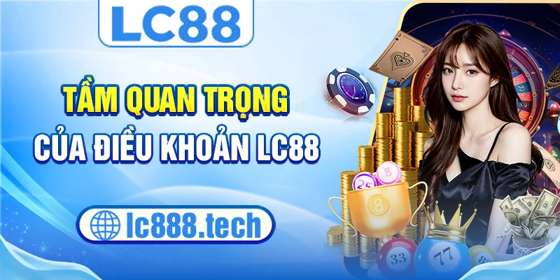 Tầm quan trọng của điều khoản lc88