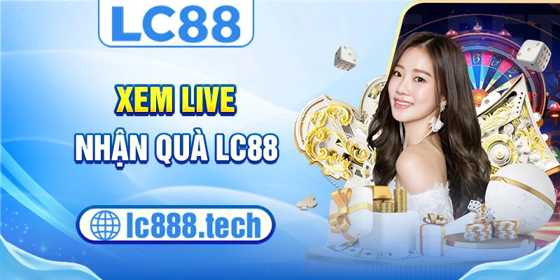 Ảnh xem live nhận quà lc88
